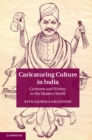 Image for Caricaturing Culture in India: Cartoons and History in the Modern World