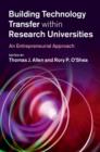 Image for Building technology transfer within research universities: an entrepreneurial approach