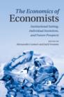 Image for The economics of economists: institutional setting, individual incentives and future prospects