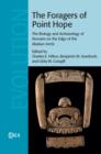 Image for The foragers of Point Hope: the biology and archaeology of humans on the edge of the Alaskan arctic