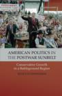 Image for American politics in the postwar sunbelt: conservative growth in a battleground region