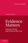 Image for Evidence matters: science, proof, and truth in the law