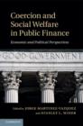 Image for Coercion and social welfare in public finance: economic and political perspectives
