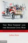 Image for The &#39;red terror&#39; and the Spanish Civil War: revolutionary violence in Madrid