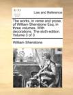 Image for The works, in verse and prose, of William Shenstone Esq; in three volumes. With decorations. The sixth edition. Volume 3 of 3