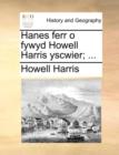 Image for Hanes ferr o fywyd Howell Harris yscwier; ...