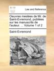 Image for Oeuvres Meslees de Mr. de Saint-Evremond, Publiees Sur Les Manuscrits de L&#39;Auteur. ... Volume 1 of 2