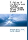 Image for A History of the Unitarians and the Universalists in the United States