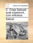 Image for C. Crispi Sallustii Quae Supersunt, Cum Indicibus.