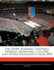 Image for The Sport Almanac: Football, Baseball, Basketball, Cycling, and Other Highlights from 2005