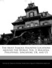 Image for The Most Famous Haunted Locations Around the World, Vol. 2