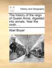 Image for The History of the Reign of Queen Anne, Digested Into Annals. Year the Ninth. ...