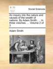 Image for An inquiry into the nature and causes of the wealth of nations. By Adam Smith, ... In three volumes. ... Volume 2 of 3