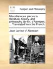 Image for Miscellaneous Pieces in Literature, History, and Philosophy. by Mr. D&#39;Alembert, ... Translated from the French.
