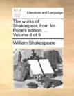 Image for The Works of Shakespear, from Mr. Pope&#39;s Edition. ... Volume 8 of 9