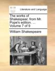 Image for The Works of Shakespear, from Mr. Pope&#39;s Edition. ... Volume 7 of 9