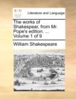 Image for The Works of Shakespear, from Mr. Pope&#39;s Edition. ... Volume 1 of 9