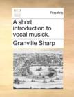 Image for A Short Introduction to Vocal Musick.