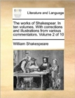 Image for The Works of Shakespear. in Ten Volumes. with Corrections and Illustrations from Various Commentators. Volume 2 of 10