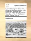 Image for A General Abridgment of Law and Equity, Alphabetically Digested Under Proper Titles; With Notes and References to the Whole. by Charles Viner, Esq. ... Vol. XI. the Second Edition. Volume 11 of 24