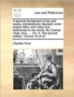 Image for A General Abridgment of Law and Equity, Alphabetically Digested Under Proper Titles; With Notes and References to the Whole. by Charles Viner, Esq. ... Vol. X. the Second Edition. Volume 10 of 24