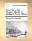 Image for A Journey to the Western Islands of Scotland. a New Edition.