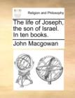 Image for The Life of Joseph, the Son of Israel. in Ten Books.