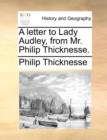 Image for A letter to Lady Audley, from Mr. Philip Thicknesse.