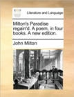 Image for Milton&#39;s Paradise Regain&#39;d. a Poem, in Four Books. a New Edition.