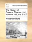 Image for The History of Greece. the Second Volume. Volume 1 of 2