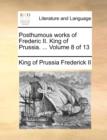 Image for Posthumous Works of Frederic II. King of Prussia. ... Volume 8 of 13