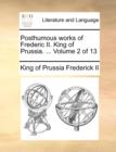 Image for Posthumous Works of Frederic II. King of Prussia. ... Volume 2 of 13