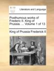 Image for Posthumous Works of Frederic II. King of Prussia. ... Volume 1 of 13
