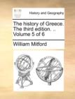 Image for The History of Greece. the Third Edition. .. Volume 5 of 6