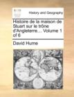 Image for Histoire de la maison de Stuart sur le trï¿½ne d&#39;Angleterre...  Volume 1 of 6