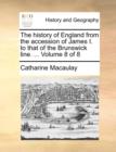 Image for The History of England from the Accession of James I. to That of the Brunswick Line. ... Volume 8 of 8