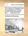 Image for The History of England from the Accession of James I. to That of the Brunswick Line. ... Volume 6 of 8