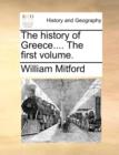 Image for The History of Greece.... the First Volume.