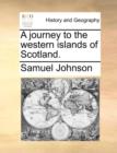 Image for A Journey to the Western Islands of Scotland.