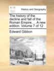 Image for The History of the Decline and Fall of the Roman Empire.... a New Edition. Volume 7 of 12