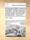 Image for The peerage of England; containing a genealogical and historical account of all the peers ... By Arthur Collins, Esq; In seven volumes. The fourth edition, carefully corrected, and continued to the pr