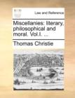 Image for Miscellanies: literary, philosophical and moral. Vol.I. ...