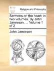 Image for Sermons on the Heart : In Two Volumes. by John Jamieson, ... Volume 1 of 2