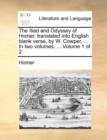 Image for The Iliad and Odyssey of Homer, Translated Into English Blank Verse, by W. Cowper, ... in Two Volumes. ... Volume 1 of 2
