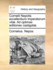 Image for Cornelii Nepotis Excellentium Imperatorum Vit]. Ad Optimas Editiones Castigat].