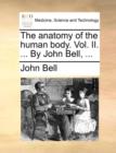 Image for The Anatomy of the Human Body. Vol. II. ... by John Bell, ...