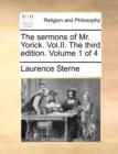 Image for The Sermons of Mr. Yorick. Vol.II. the Third Edition. Volume 1 of 4