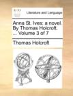 Image for Anna St. Ives : A Novel. by Thomas Holcroft. ... Volume 3 of 7
