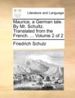 Image for Maurice, a German Tale. by Mr. Schultz. Translated from the French. ... Volume 2 of 2