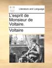 Image for L&#39;Esprit de Monsieur de Voltaire.